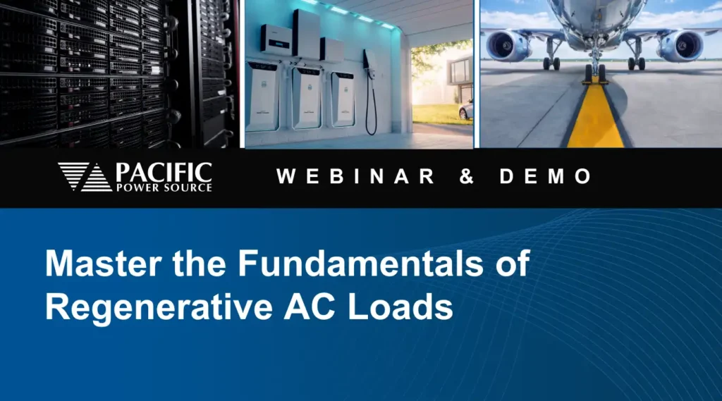 Webinar: Master the Fundamentals of Regenerative AC Loads